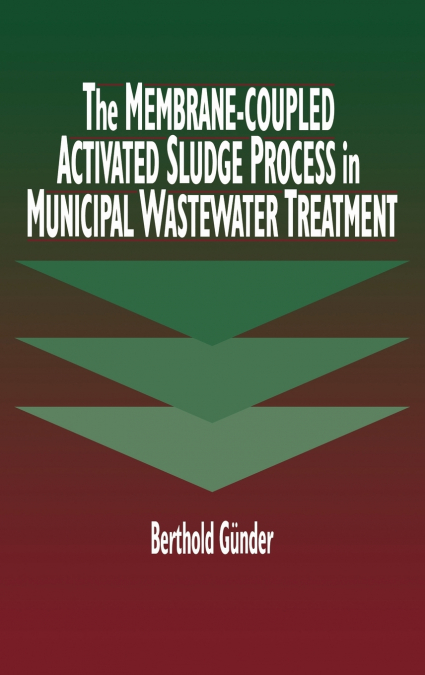 The Membrane-Coupled Activated Sludge Process in Municipal Wastewater Treatment