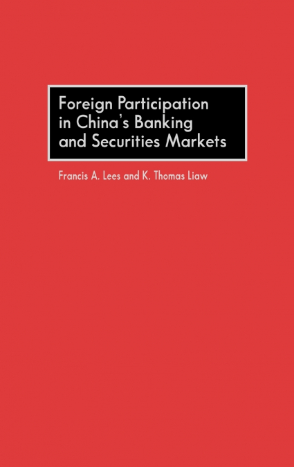 Foreign Participation in China’s Banking and Securities Markets