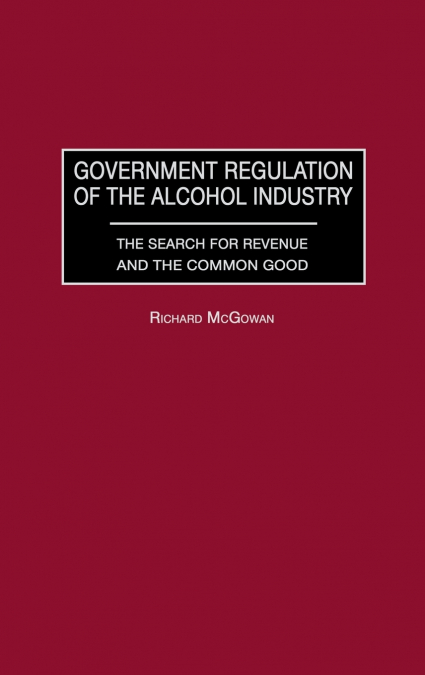 Government Regulation of the Alcohol Industry