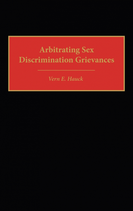 Arbitrating Sex Discrimination Grievances