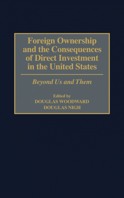 Foreign Ownership and the Consequences of Direct Investment in the United States