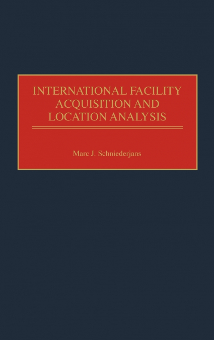 International Facility Acquisition and Location Analysis