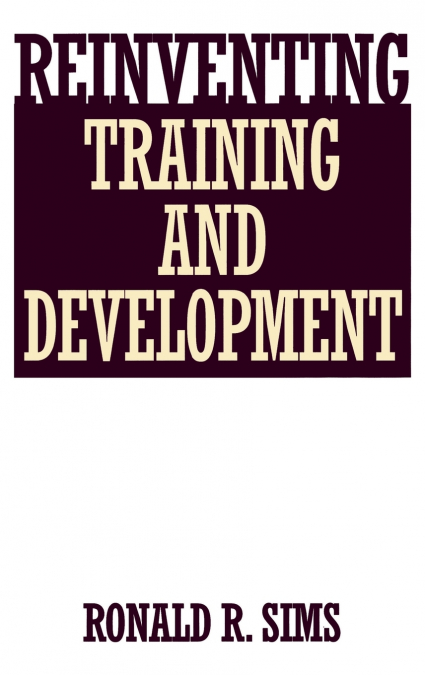 Reinventing Training and Development
