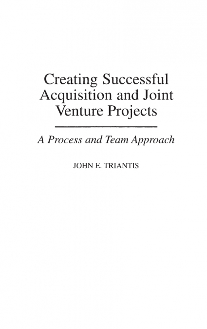 Creating Successful Acquisition and Joint Venture Projects