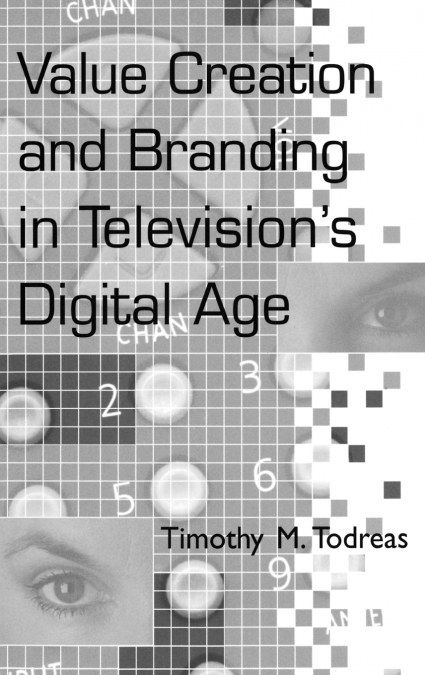 Value Creation and Branding in Television’s Digital Age