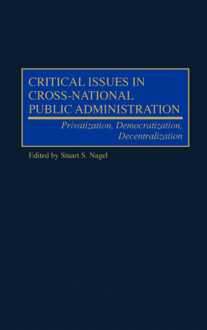 Critical Issues in Cross-National Public Administration