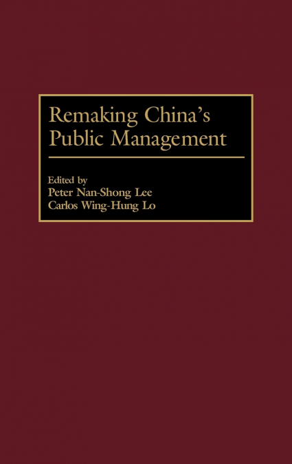Remaking China’s Public Management