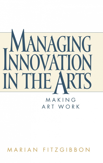 Managing Innovation in the Arts