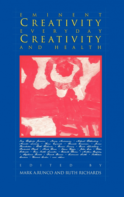 Eminent Creativity, Everyday Creativity, and Health