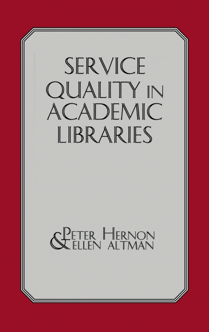 Service Quality in Academic Libraries