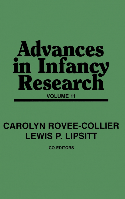 Advances in Infancy Research, Volume 11