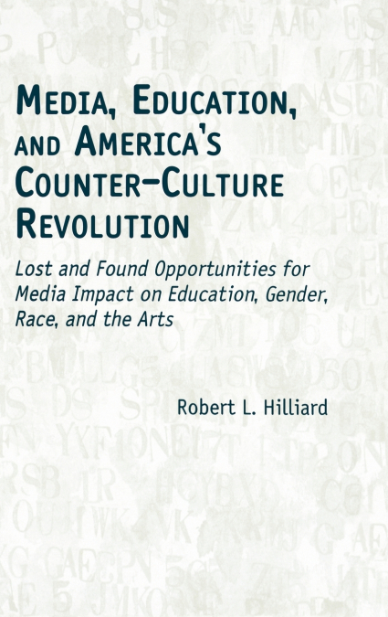 Media, Education, and America’s Counter-Culture Revolution