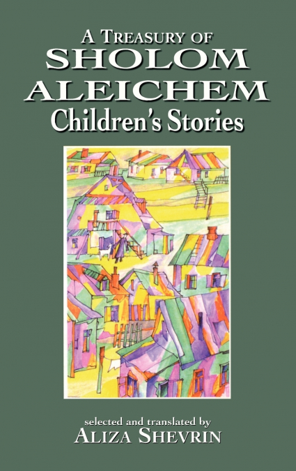 A Treasury of Sholom Aleichem Children’s Stories