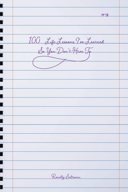 100 Life Lessons  I’ve Learned So You Don’t Have To