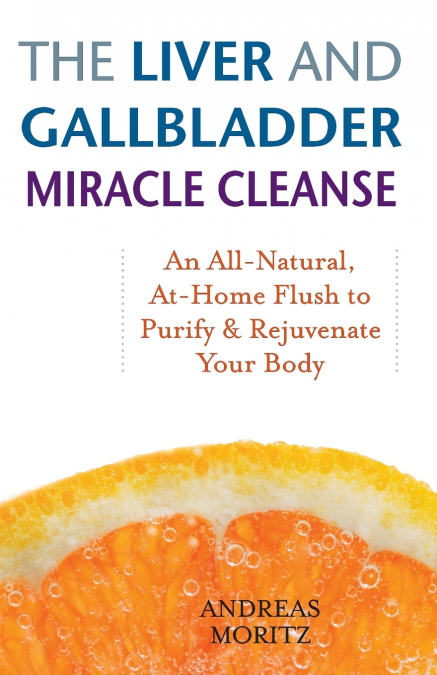 Liver and Gallbladder Miracle Cleanse