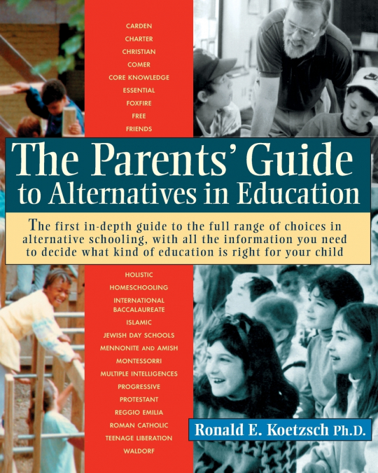 The Parents’ Guide to Alternatives in Education