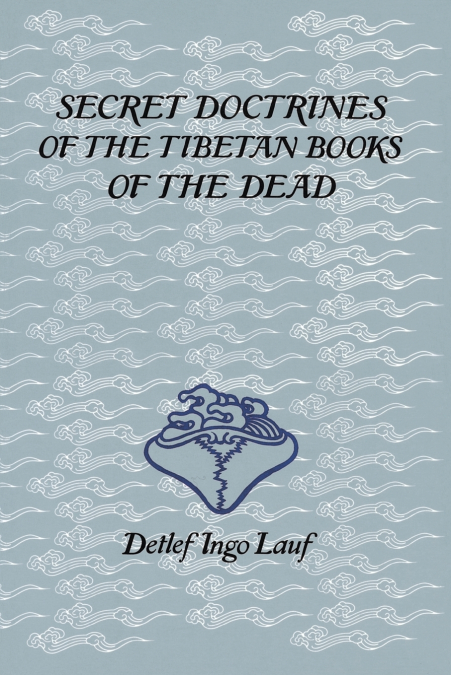 Secret Doctrines of the Tibetan Book of Dead