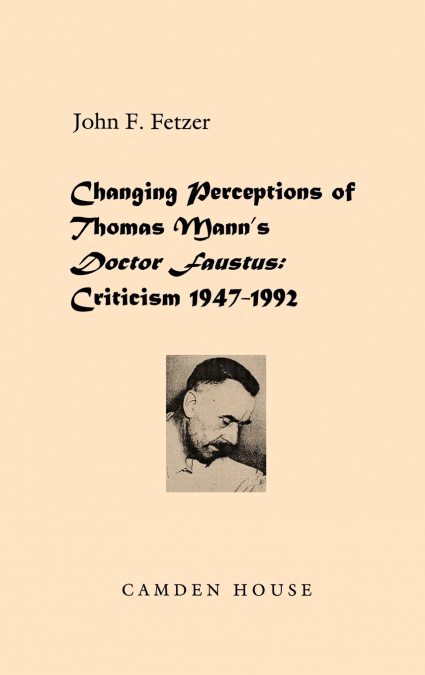 Changing Perceptions of Thomas Mann’s Doctor Faustus