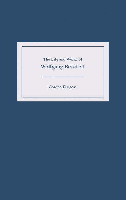 The Life and Works of Wolfgang Borchert