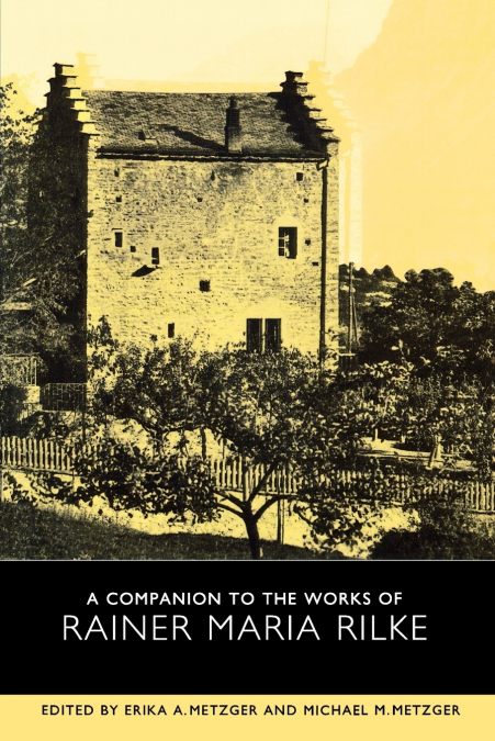 A Companion to the Works of Rainer Maria Rilke