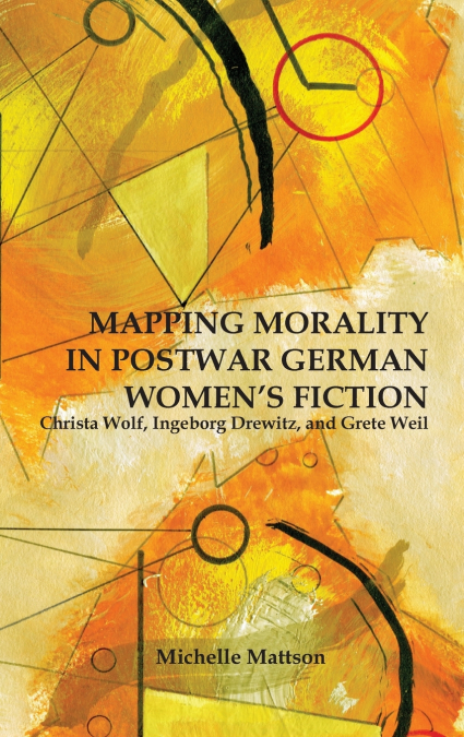 Mapping Morality in Postwar German Women’s Fiction