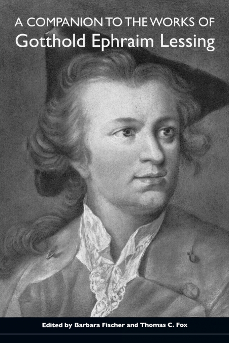 A Companion to the Works of Gotthold Ephraim Lessing