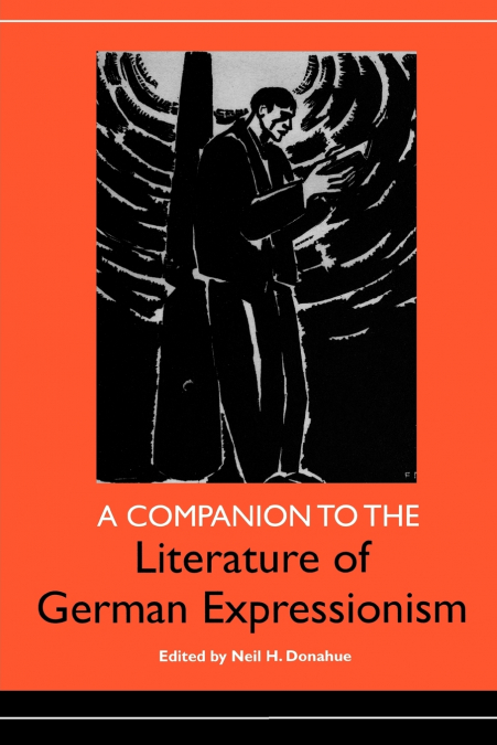A Companion to the Literature of German Expressionism