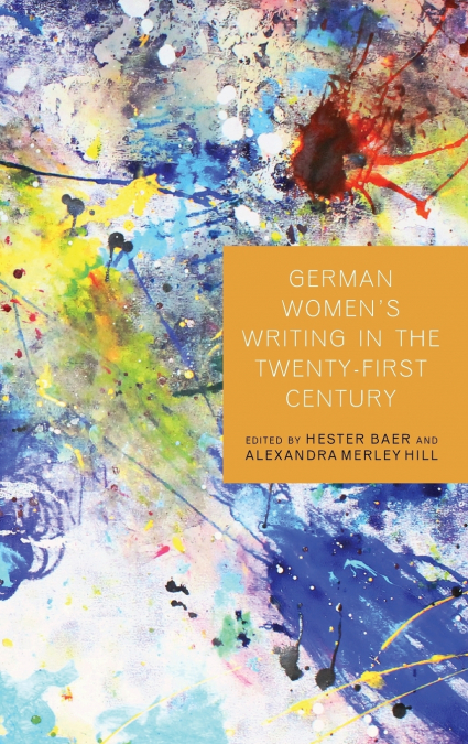 German Women’s Writing in the Twenty-First Century