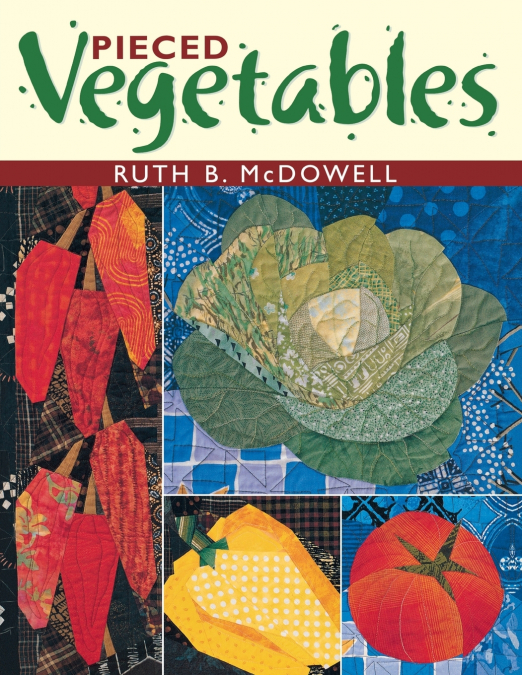 Pieced Vegetables - Print on Demand Edition