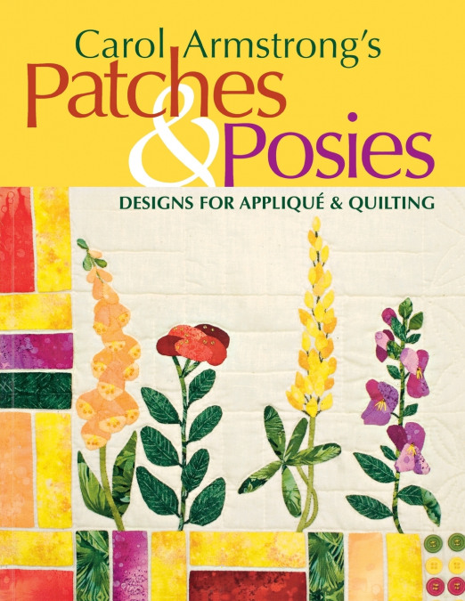 Carol Armstrong’s Patches & Posies - Print on Demand Edition