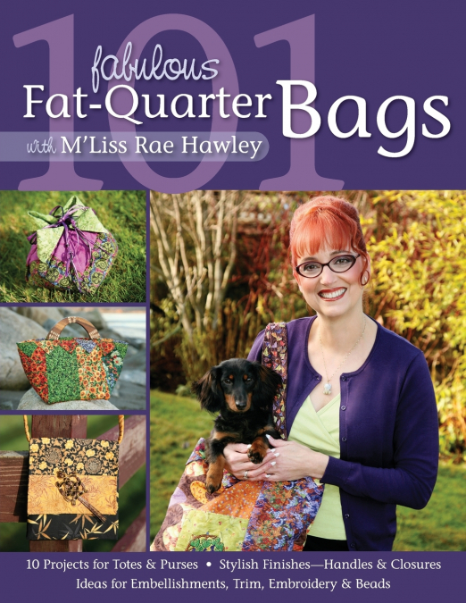 101 Fabulous Fat-Quarter Bags with M’Liss Rae Hawley-Print-On-Demand Edition