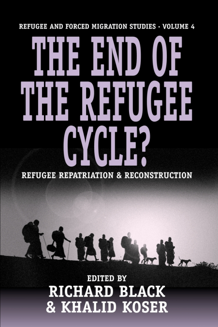 The End of the Refugee Cycle? Refugee Repatriation and Reconstruction