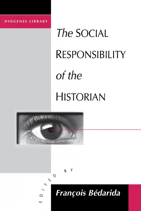 The Social Responsibility of the Historian