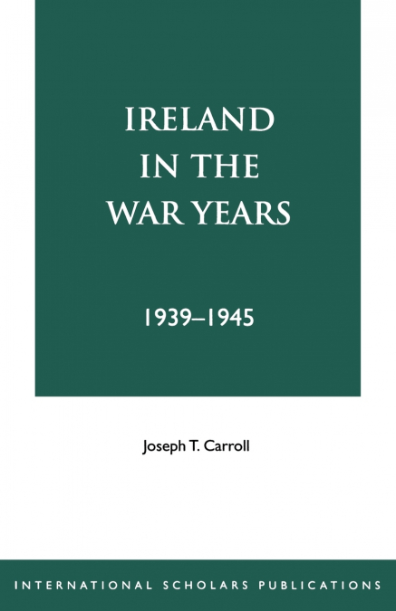 Ireland in the War Years 39-45