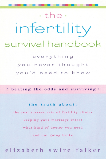 The Infertility Survival Handbook