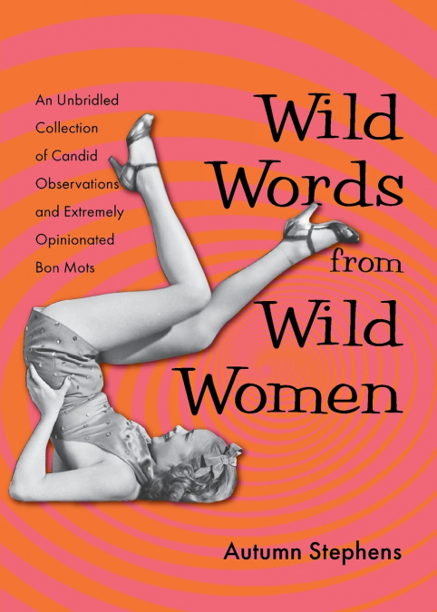 Wild Words from Wild Women