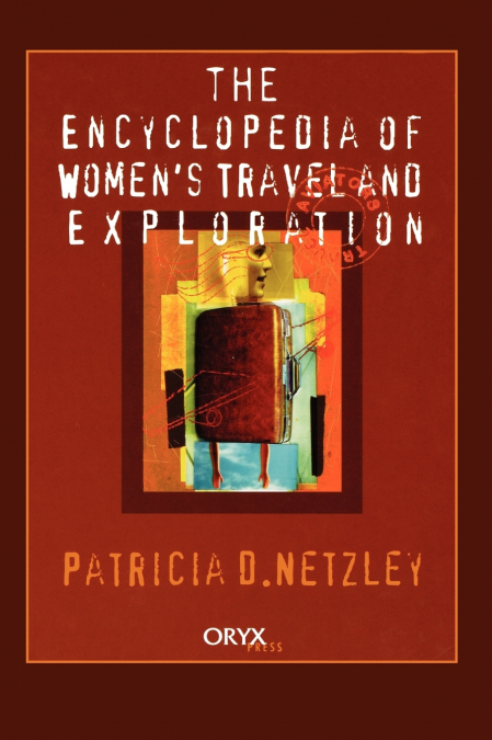 Encyclopedia of Women’s Travel and Exploration
