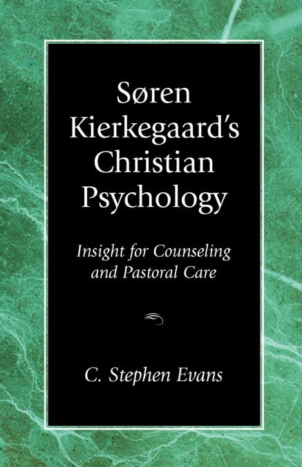 Soren Kierkegaard’s Christian Psychology
