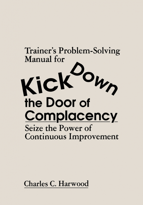 Trainer’s Problem-Solving Manual for Kick Down the Door of Complacency