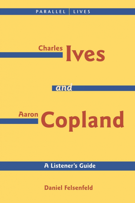 Charles Ives and Aaron Copland - A Listener’s Guide