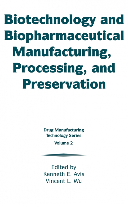Biotechnology and Biopharmaceutical Manufacturing, Processing, and Preservation