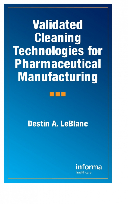 Validated Cleaning Technologies for Pharmaceutical Manufacturing