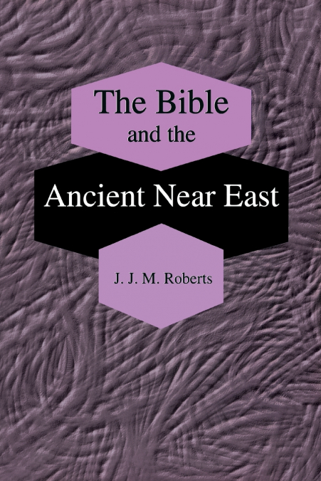 The Bible and the Ancient Near East
