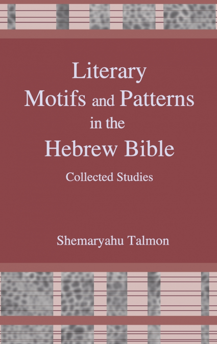 Literary Motifs and Patterns in the Hebrew Bible