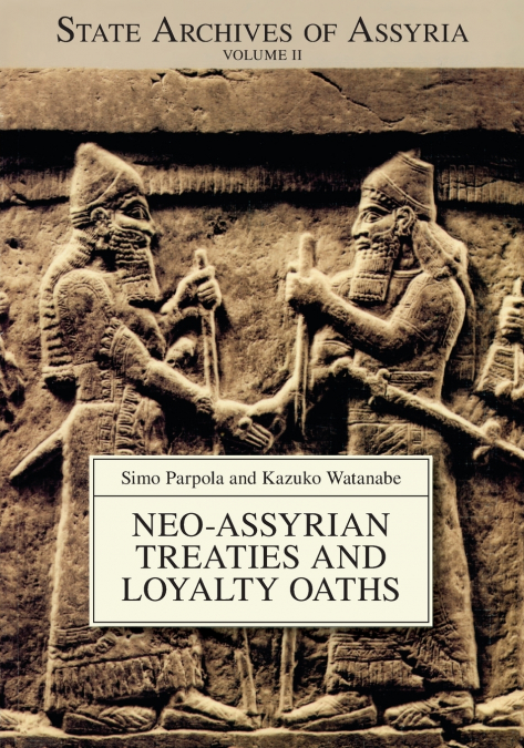 Neo-Assyrian Treaties and Loyalty Oaths