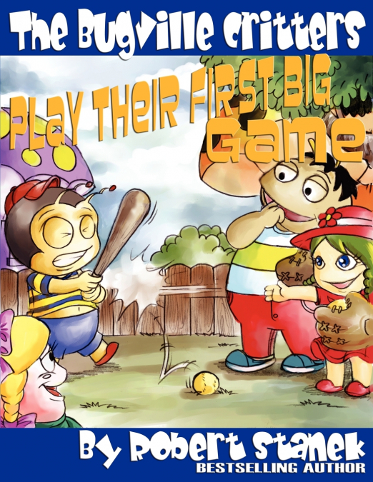 The Bugville Critters Play Their First Big Game (Buster Bee’s Adventures Series #7, The Bugville Critters)