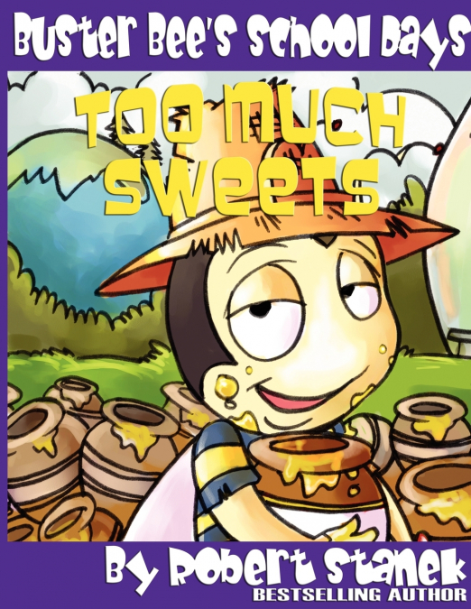 Too Much Sweets (Buster Bee’s School Days #1)