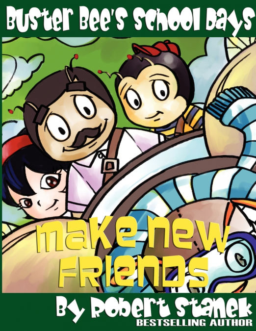 Make New Friends (Buster Bee’s School Days #2)