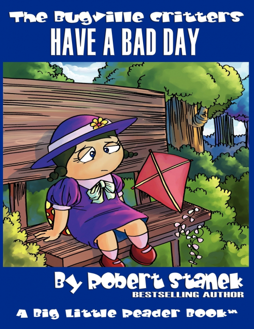 Have a Bad Day (The Bugville Critters #11, Lass Ladybug’s Adventures Series)