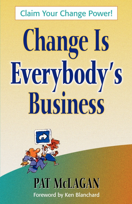 Change Is Everybody’s Business